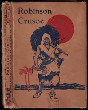 Bohumila Hloušková: Robinson Crusoe : Jeho život a podivuhodné příhody