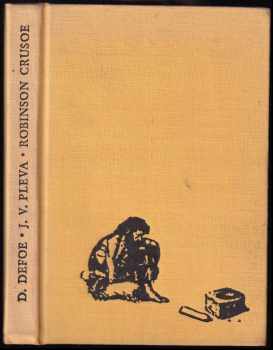 Robinson Crusoe : podle románu Daniela Defoea volně vypravuje Josef V. Pleva - Daniel Defoe, Josef Věromír Pleva (1970, Albatros) - ID: 830868