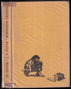 Robinson Crusoe : podle románu Daniela Defoea volně vypravuje Josef V. Pleva - Daniel Defoe, Josef Věromír Pleva (1970, Albatros) - ID: 765827