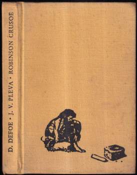 Robinson Crusoe : podle románu Daniela Defoea volně vypravuje Josef V. Pleva - Daniel Defoe, Josef Věromír Pleva (1970, Albatros) - ID: 772586