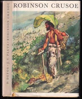 Robinson Crusoe : podle románu Daniela Defoea volně vypravuje Josef V. Pleva - Daniel Defoe, Josef Věromír Pleva (1970, Albatros) - ID: 804740
