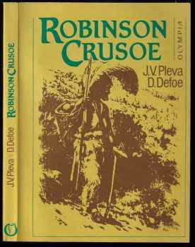 Robinson Crusoe : Podle románu D. Defoea volně vypravuje Josef V. Pleva - Daniel Defoe, Josef Věromír Pleva (1986, Olympia) - ID: 797254