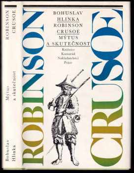 Robinson Crusoe : (mýtus a skutečnost) - Bohuslav Hlinka (1983, Práce) - ID: 314063
