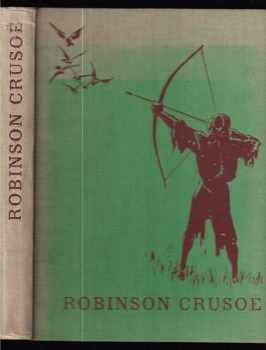 Daniel Defoe: Robinson Crusoe : podivuhodné příběhy trosečníka na pustém ostrově