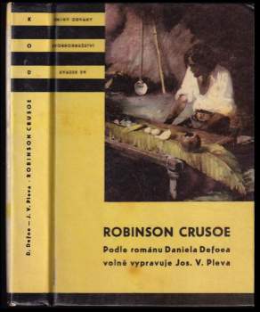 Daniel Defoe: Robinson Crusoe ; Podle románu volně vypravuje J.V. Pleva