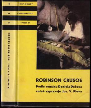 Daniel Defoe: Robinson Crusoe ; Podle románu volně vypravuje J.V. Pleva