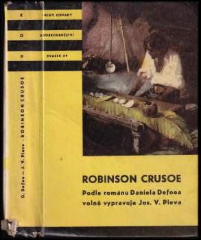 Robinson Crusoe ; Podle románu volně vypravuje J.V. Pleva