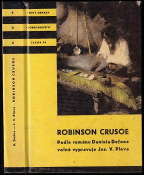 Daniel Defoe: Robinson Crusoe ; Podle románu volně vypravuje J.V. Pleva