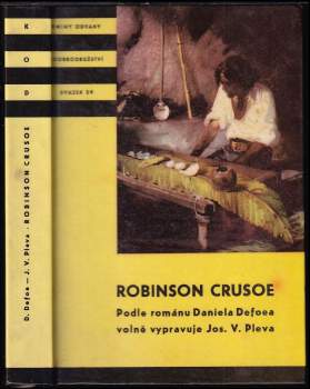 Daniel Defoe: Robinson Crusoe ; Podle románu volně vypravuje J.V. Pleva