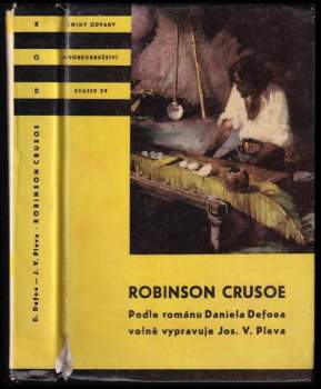 Daniel Defoe: Robinson Crusoe ; Podle románu volně vypravuje J.V. Pleva