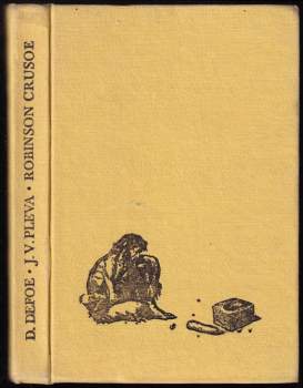 Daniel Defoe: Robinson Crusoe ; Podle románu volně vypravuje J.V. Pleva