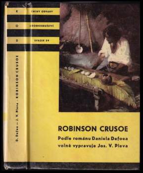 Daniel Defoe: Robinson Crusoe ; Podle románu volně vypravuje J.V. Pleva - KOD