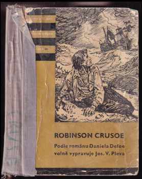 Josef Věromír Pleva: Robinson Crusoe : určeno pro 5. ročník všeobecně vzdělávacích škol