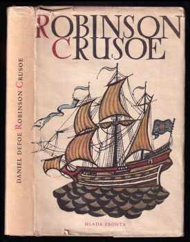 Daniel Defoe: Robinson Crusoe - Život a zvláštní podivná dobrodružství Robinsona Crusoe, námořníka z Yorku