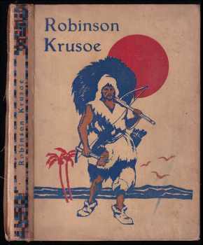 František Ruth: Robinson Krusoe - dobrodružné příběhy jinocha na pustém ostrově