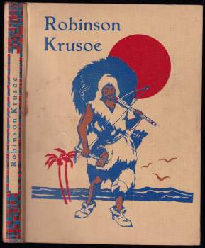 Robinson Krusoe - dobrodružné příběhy jinocha na pustém ostrově