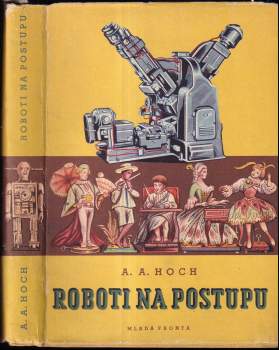 Alois Adalbert Hoch: Roboti na postupu