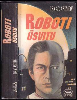 Isaac Asimov: Roboti úsvitu