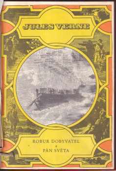 Jules Verne: Robur Dobyvatel ; Pán světa