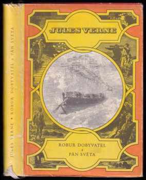 Robur Dobyvatel ; Pán světa - Jules Verne (1964, Státní nakladatelství dětské knihy) - ID: 813074