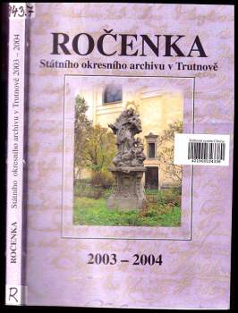 Ročenka Státního okresního archivu v Trutnově 2003 - 2004