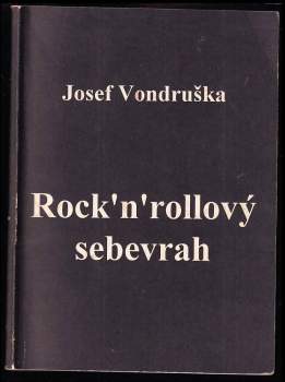Josef Vondruška: Rock n rollový sebevrah
