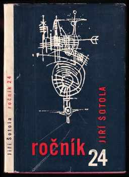 Jiří Šotola: Ročník 24 - výbor z veršů 1944-1960