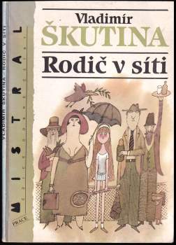 Vladimír Škutina: Rodič v síti
