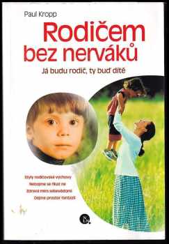 Paul Kropp: Rodičem bez nerváků