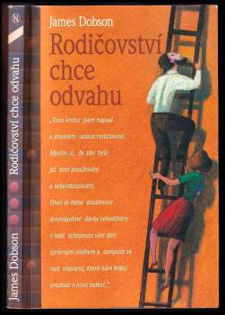 James C Dobson: Rodičovství chce odvahu