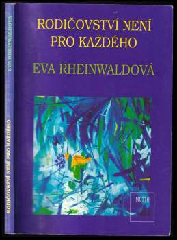 Eva Rheinwaldová: Rodičovství není pro každého