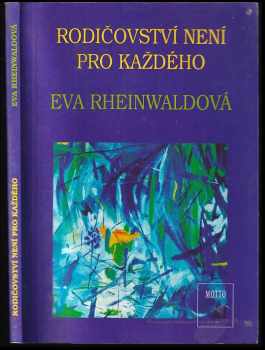 Rodičovství není pro každého - Eva Rheinwaldová (1993, Motto) - ID: 630242