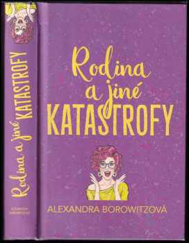 Alexandra Borowitz: Rodina a jiné katastrofy