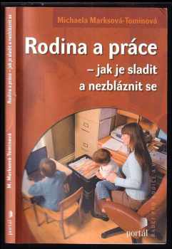 Michaela Marksová-Tominová: Rodina a práce : jak je sladit a nezbláznit se