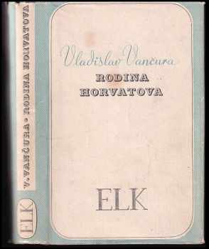 Rodina Horvatova - Vladislav Vančura (1938, Evropský literární klub) - ID: 328327