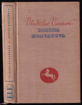 Rodina Horvatova - Vladislav Vančura (1938, Evropský literární klub) - ID: 395763