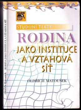 Oldřich Matoušek: Rodina jako instituce a vztahová síť