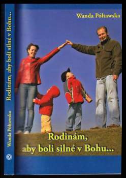 Rodinám, aby boli silné v Bohu-