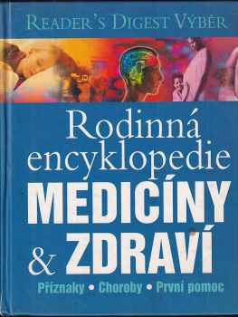 Elizabeth Adlam: Rodinná encyklopedie medicíny a zdraví : Příznaky, choroby, první pomoc