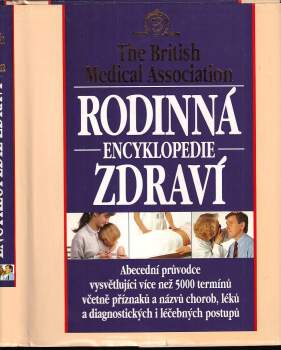 Rodinná encyklopedie zdraví : Abecední průvodce vysvětlujíci více nez 5000 termínů a názvů chorob, léků a diagnostických i léčebných postupů