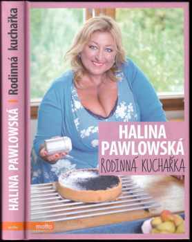 Halina Pawlowská: Rodinná kuchařka