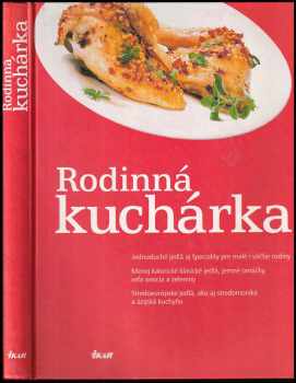 Rodinná kuchárka : recepty dneška - klasické jedlá zajtrajška - Christina Kempe, Martina Kittler, Volker Eggers, Christiane Kührtová, Kay-Henner Menge (2005, Ikar) - ID: 2955360