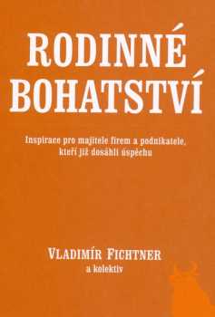 Vladimír Fichtner: Rodinné bohatství