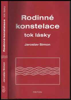 Jaroslav Simon: Rodinné konstelace : tok lásky