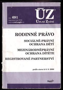 Rodinné právo ; Sociálně-právní ochrana dětí ; Mezinárodněprávní ochrana dítěte ; Registrované partnerství : redakční uzávěrka 1.8.2017 : ÚZ-Úplné Znění č. 1205