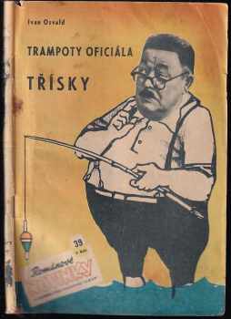 Ivan Osvald: Rodinné trampoty oficiála Tříšky