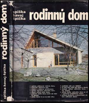 Ivan Spiška: Rodinný dom, účelné a moderné bývanie