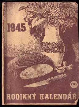Rodinný kalendář na rok 1945 - Ročník XXXIII.