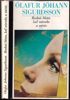 Ólafur Jóhann Sigurđsson: Rodná blata, loď národa a měsíc