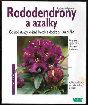 Andrea Kögel: Rododendrony a azalky